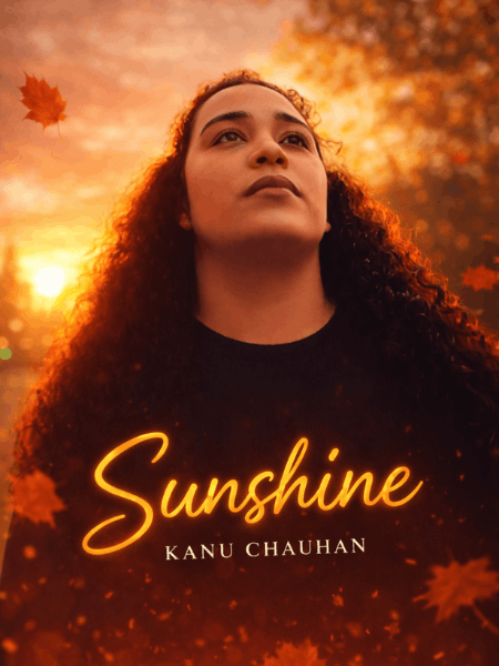 Kanu Chauhan Shines In Debut Single ‘Sunshine’